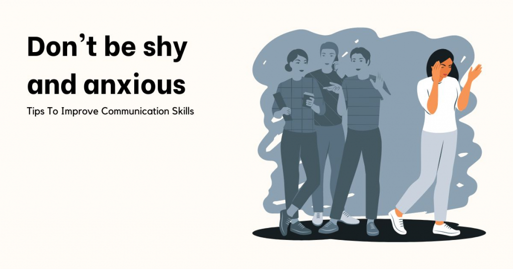 Tip To Improve Communication Skills: Don't be shy and anxious