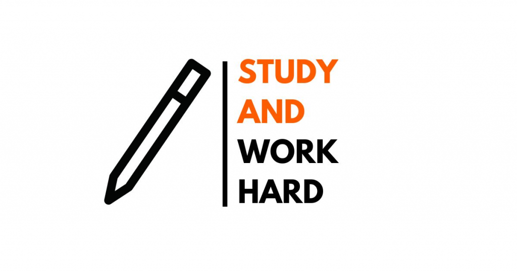 Study and Work Hard