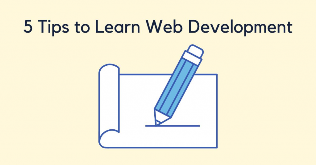 5 Tips to Learn Web Development Effectively