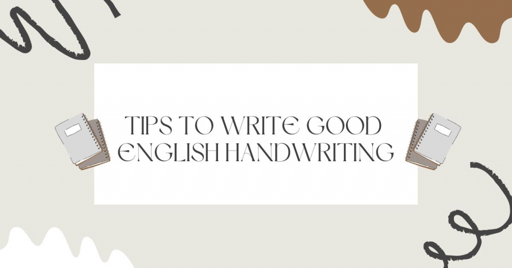 Tips to Write Good English Handwriting
