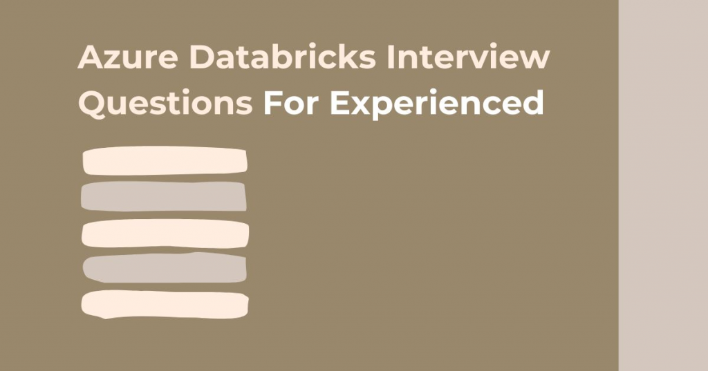 Azure Databricks Interview Questions For Experienced