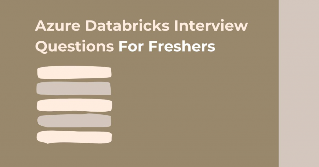 Azure Databricks Interview Questions For Freshers