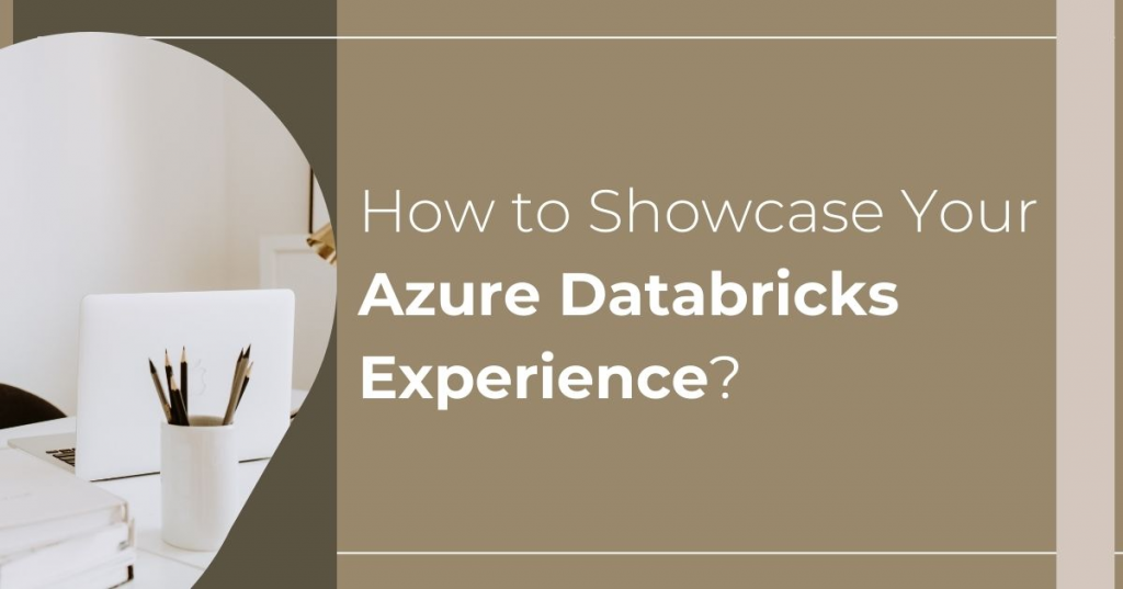 How to Showcase Your Azure Databricks Experience