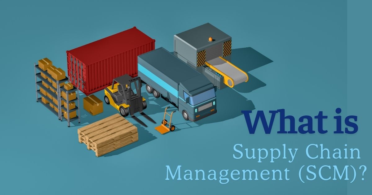 what is supply chain management (scm)?